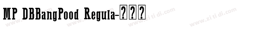 MP DBBangPood Regula字体转换 MP DBBangPood Regula字体转换